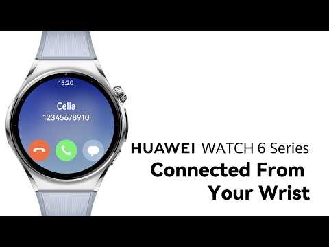 HUAWEI WATCH 6 Series - Connected From Your Wrist