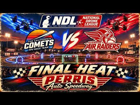National Drone League | California Comets vs Riverside Air Raiders | Perris Speedway Final Heat