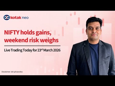 🔴 [Live] - Live Trading Today | Nifty holds gains, weekend risk weighs | 23rd Mar | Kotak Neo