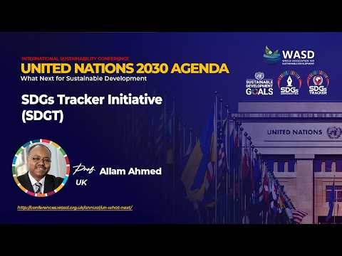 The World Will NOT Achieve the United Nations Sustainable Development Goals - Prof. Allam Ahmed