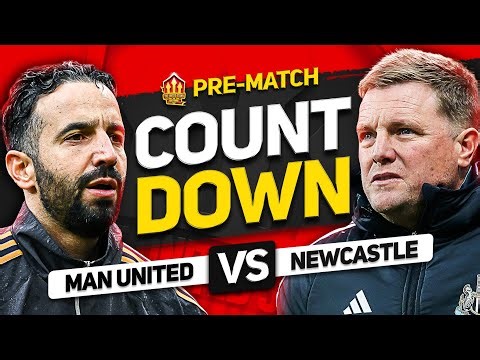 MAN UNITED vs NEWCASTLE! Countdown to Kick Off