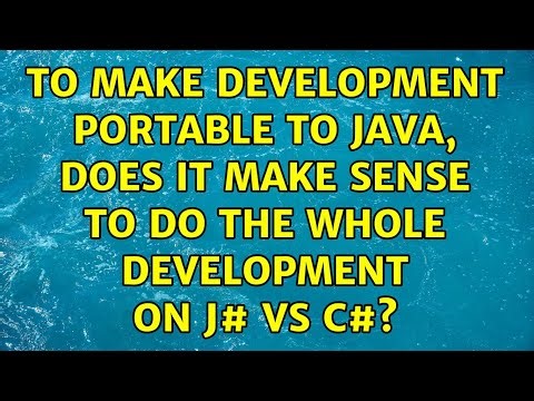To make development portable to Java, does it make sense to do the whole development on J# vs C#?