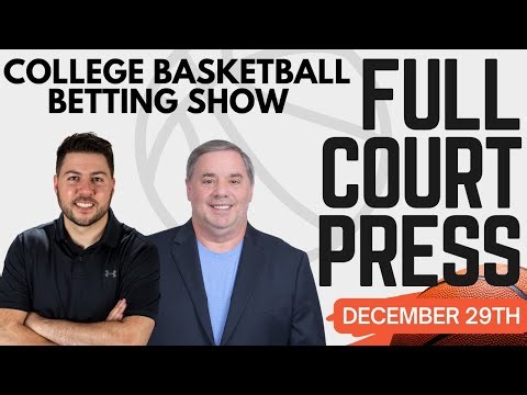 Can’t-Miss College Hoops Value Plays for Tonight’s Betting Card! | Full Court Press 12/29/25