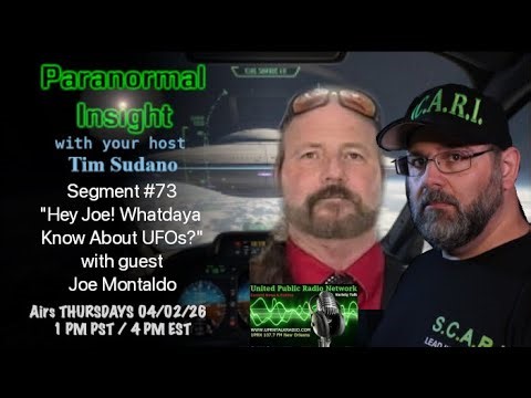 Paranormal Insight : Hey Joe! Whatdaya Know About UFO's ? With Joe Montaldo