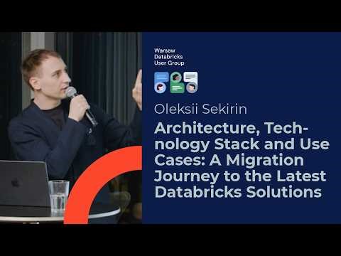 Oleksii Sekirin - Architecture, Technology Stack and Use Cases A Migration Journey