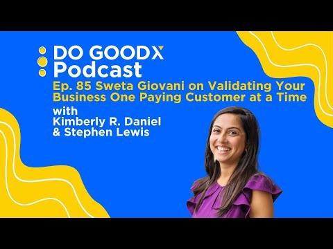 Sweta Giovani on Validating Your Business One Paying Customer at a Time