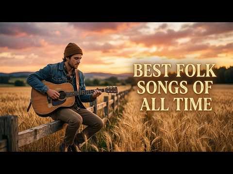 Best Folk Songs Of All Time 🎋 Folk & Country Songs Collection 🎋Beautiful Folk Songs