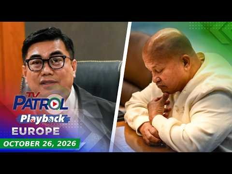 TV Patrol Playback Europe | October 26, 2026