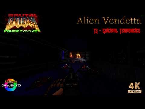 Brutal Doom Power Fantasy - Alien Vendetta - 13 - Suicidal Tendencies #Reshade