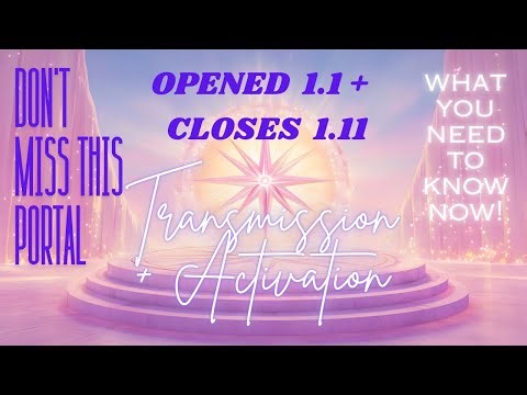 1111 PORTAL TRANSMISSION + ACTIVATION