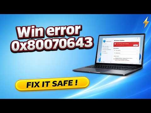 How to Fix Error Code 0x80070643 in Windows Update (Safe Steps That Actually Work)