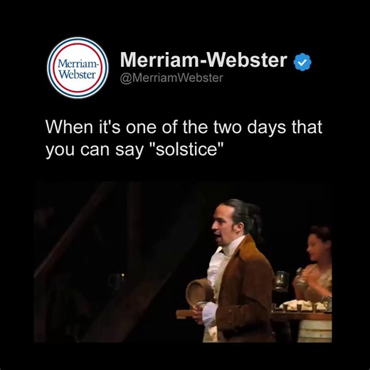 ‘Solstice’ comes from a Latin word that means “sun standing still.” | Merriam-Webster Dictionary
