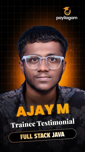 Full Stack Java Trainee Testimonial | Ajay M | Payilagam