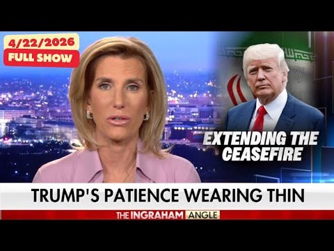 The Ingraham Angle 4/22/26 Full Show Fox Breaking News Full Episodes Today laura Ingraham April 22