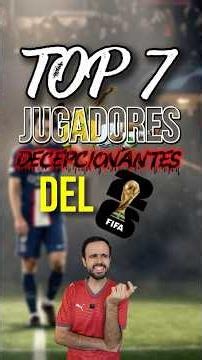 LOS 7 JUGADORES MÁS DECEPCIONANTES DEL MUNDIAL 2026 🍍👎🏼