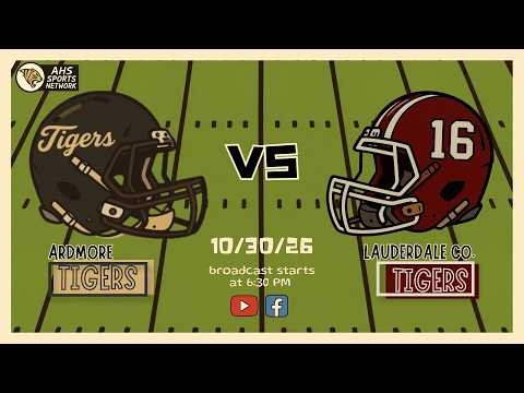 LIVE | Ardmore Tigers vs. Lauderdale County Tigers | October 30, 2026