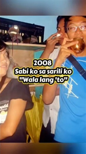 2007 Sabi ko sa sarili ko "Wala lang 'to"#naparabang #walalangto #glowup #parangkapatidlang