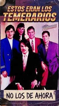 Estos Eran Los Temerarios, NO Los De Ahora