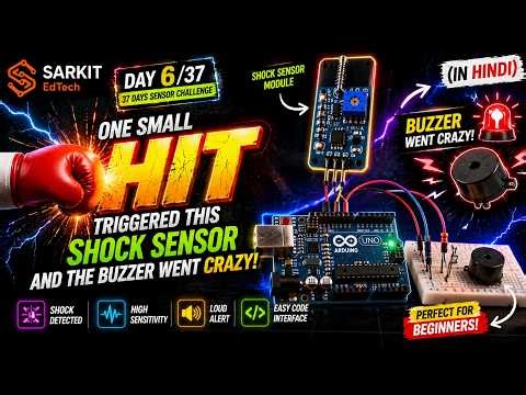 Day 6/37: Arduino Shock Sensor detects every vibration activates buzzer | 37 Sensors Challenge
