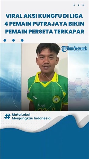 Viral Aksi Kungfu di Liga 4: Pemain Putra Jaya Buat Pilar Perseta Terkapar, Pelaku Diberhentikan