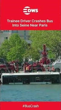 RIVER PLUNGE: Trainee Driver Crashes Bus Into Seine Near Paris | DWS News | AP1C