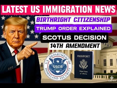 Trump’s Birthright Citizenship Order Explained — Law, Courts & You | US Immigration News
