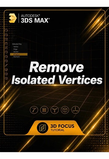Remove Isolated Vertices in 3ds Max — Quick Cleanup Tip