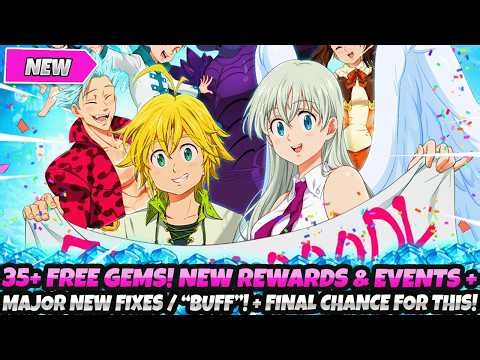 *35+ FREE GEMS! NEW REWARDS & EVENTS!* Major New Fixes / "BUFF"! + FINAL CHANCE (7DS Grand Cross