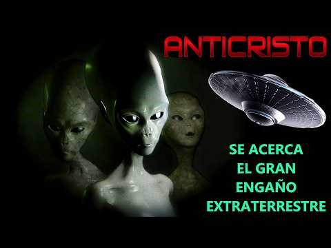 🛸 PROFECÍAS DEL FALSO RAPTO EXTRATERRESTRE [CONFIRMACIÓN], MAJESTIC 12, BLUE BEAM, ANTICRISTO...