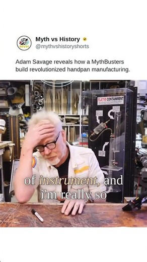 Adam Savage reveals how a MythBusters build revolutionized handpan manufacturing.