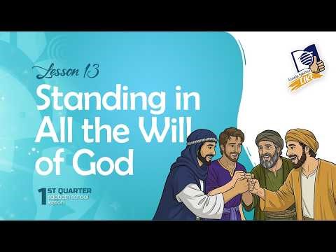 ✅ Sabbath School LIKE | Lesson 13 Q1 2026 | Standing in All the Will of God