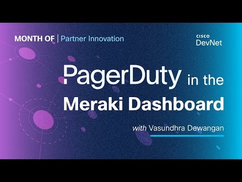 Month of Partner Innovation - PagerDuty in the Meraki Dashboard