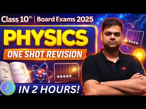 Complete 10th PHYSICS in One Shot🔥 || Class 10 Science Board Exam