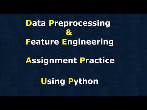 Data Preprocessing, Feature Engineering - Data Analysis Practice using python