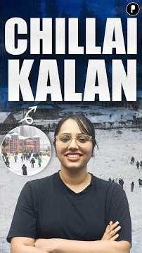 What is Chillai Kalan? Exploring Kashmir’s Harshest Winter & Its Cultural Significance