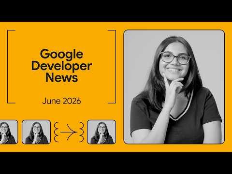 Gemini 3.5 Live Translate, Gemini in Xcode, and more! - Google Developer News June 2026