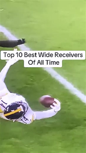 Top 10 Best Wide Receivers in NFL History