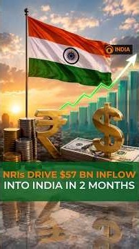 NRIs pump $57 billion into India's Balance of Payments | Economic impact explained
