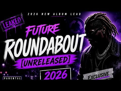 Future - ROUNDABOUT (2026 Album Leak) #lyrics #fyp #newalbum 