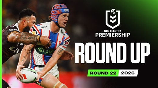 NRL Highlights | NRL 2026 | Round Up | Round 22