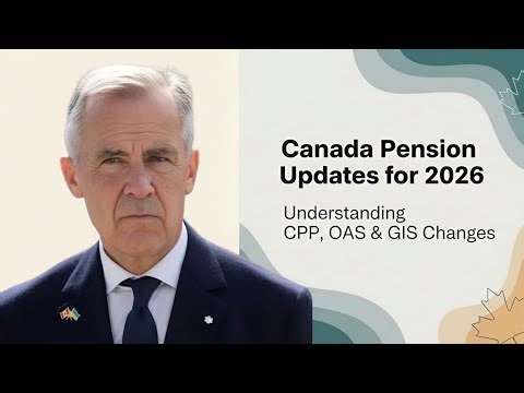 Canada Pension Updates for 2026 | What CPP, OAS & GIS Recipients Need to Know