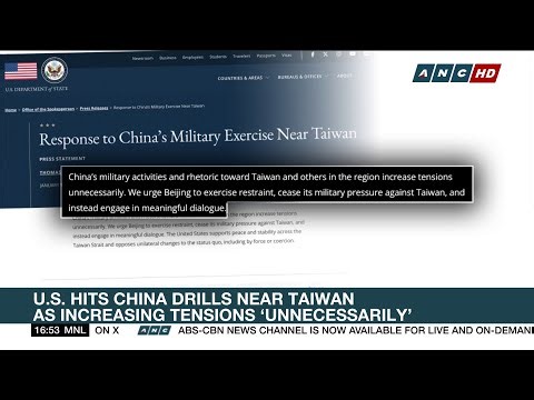 U.S. hits China drills near Taiwan as increasing tensions ‘unnecessarily’ | ANC