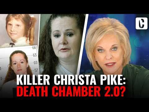 KILLER CHRISTA PIKE: DEATH CHAMBER 2.0?