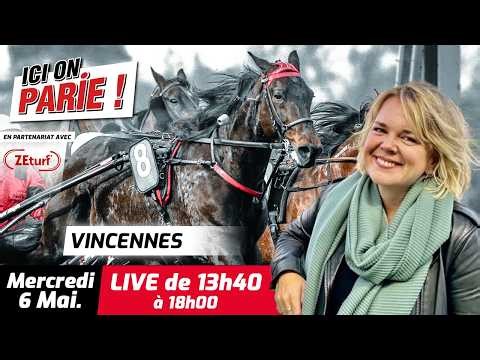 ICI On Parie ! Vincennes, Quinté+ et pronostics en live de l'hippodrome, Mercredi 6 Mai 2026