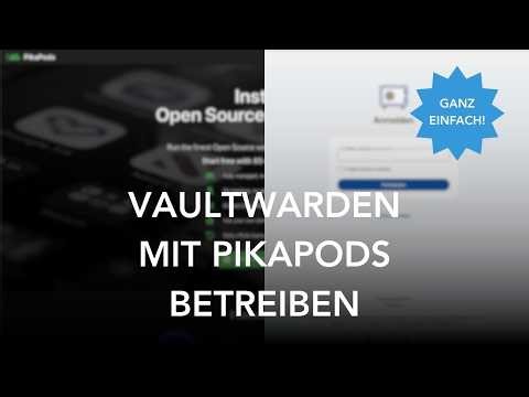 In wenigen Minuten zum eigenen Passwort-Manager mit Vaultwarden & PikaPods! - Tutorial