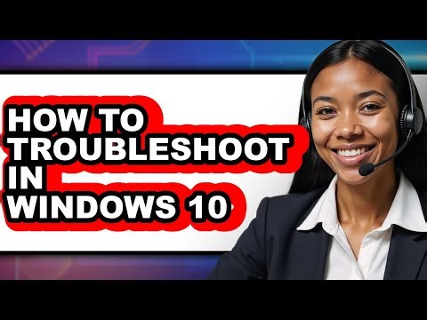 How to Troubleshoot in Windows 10 (full Guide)