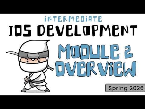 Intermediate iOS Dev - Module 2 Overview