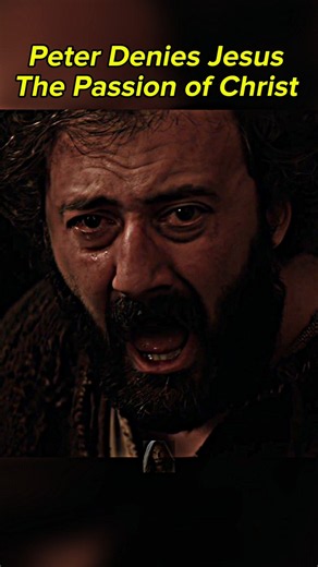 Peter Denies Jesus - The Passion of Christ 🥺