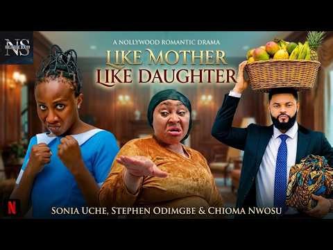 LIKE MOTHER LIKE DAUGHTER (SONIA UCHE, CHIOMA NWOSU & FLASHBOY) NIGERIAN MOVIES 2026 | LATEST MOVIES