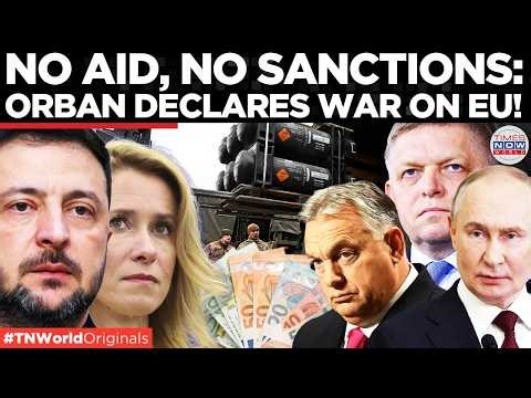 EU COLLAPSE: Hungary’s Veto Halts EU Sanctions on Russia, Exposes Ukraine's BLACKMAIL